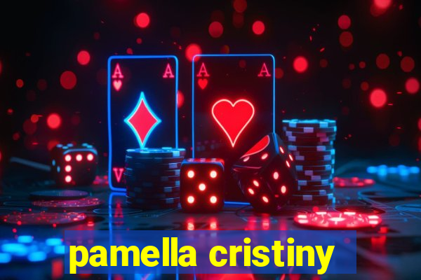 pamella cristiny